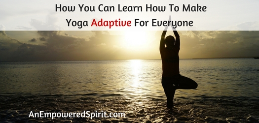 How You Can Learn How To Make Yoga Adaptive For Everyone How You Can Learn How To Make Yoga Adaptive For Everyone